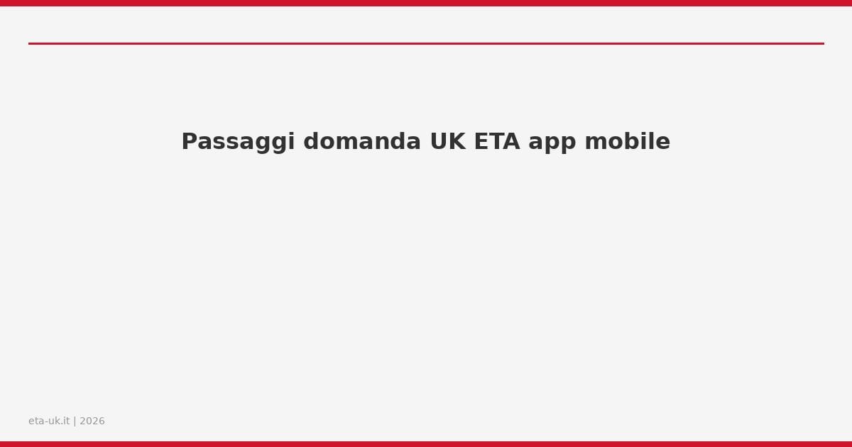 Passaggi domanda UK ETA app mobile